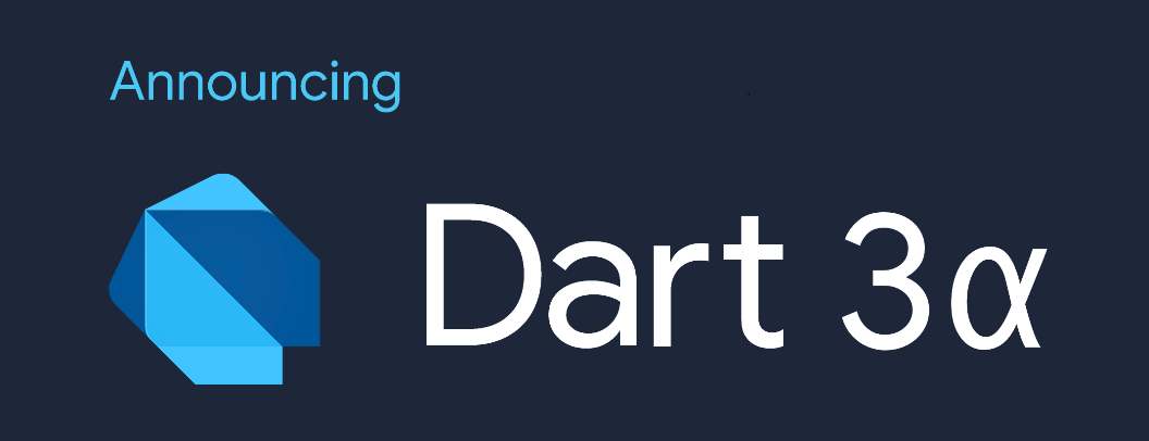 Introducing Dart 3 alpha